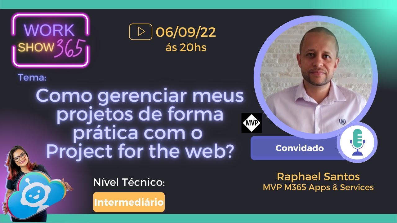 [WORK SHOW 365]  Como gerenciar meus projetos de forma prática com o Project for the web?