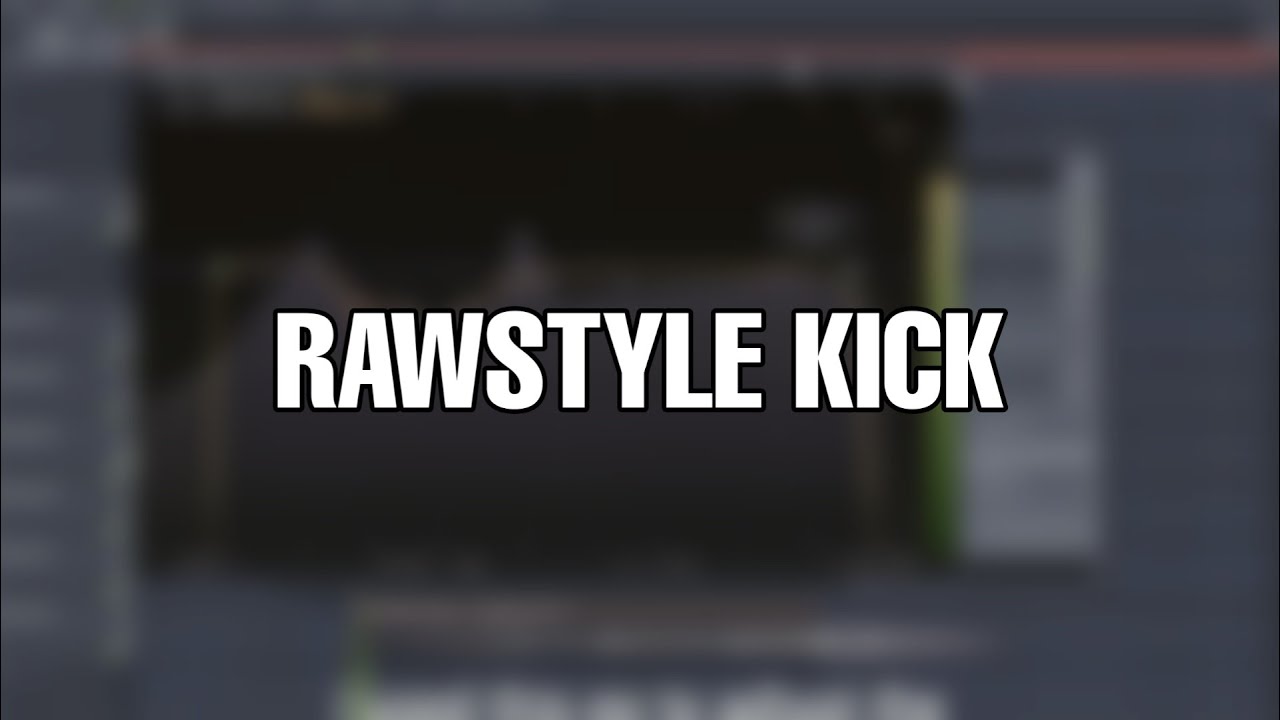 RAWSTYLE KICK TUTORIAL