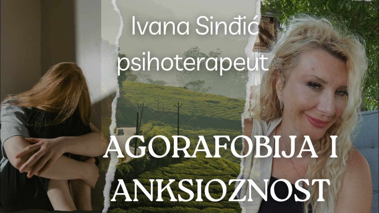 AGORAFOBIJA I ANKSIOZNOST. LEČENJE I MOJA PRIČA.