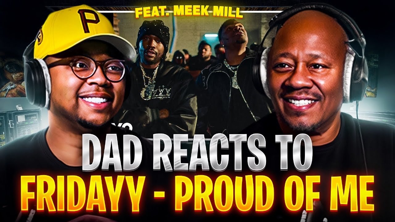 Dad Reacts to Fridayy - Proud of Me (feat. Meek Mill)