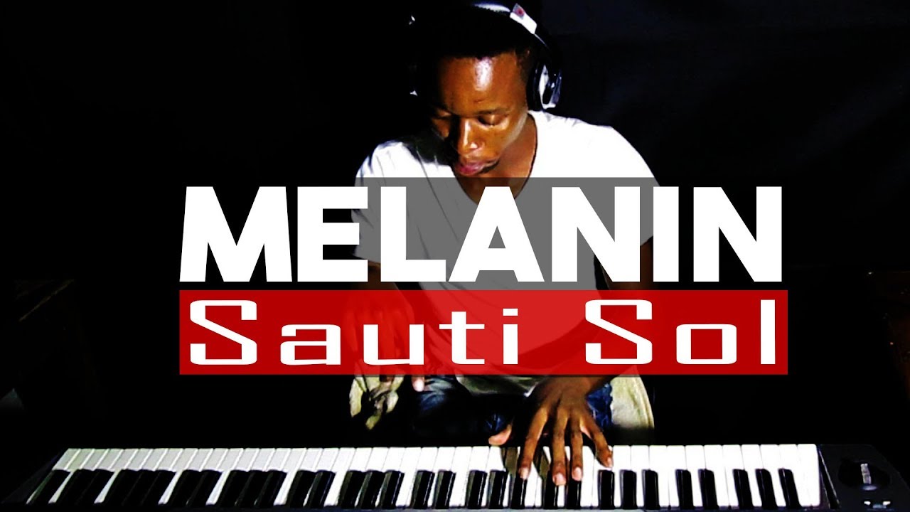 Melanin - Sauti Sol feat Patoranking - Piano Cover - Dj Romeo SA