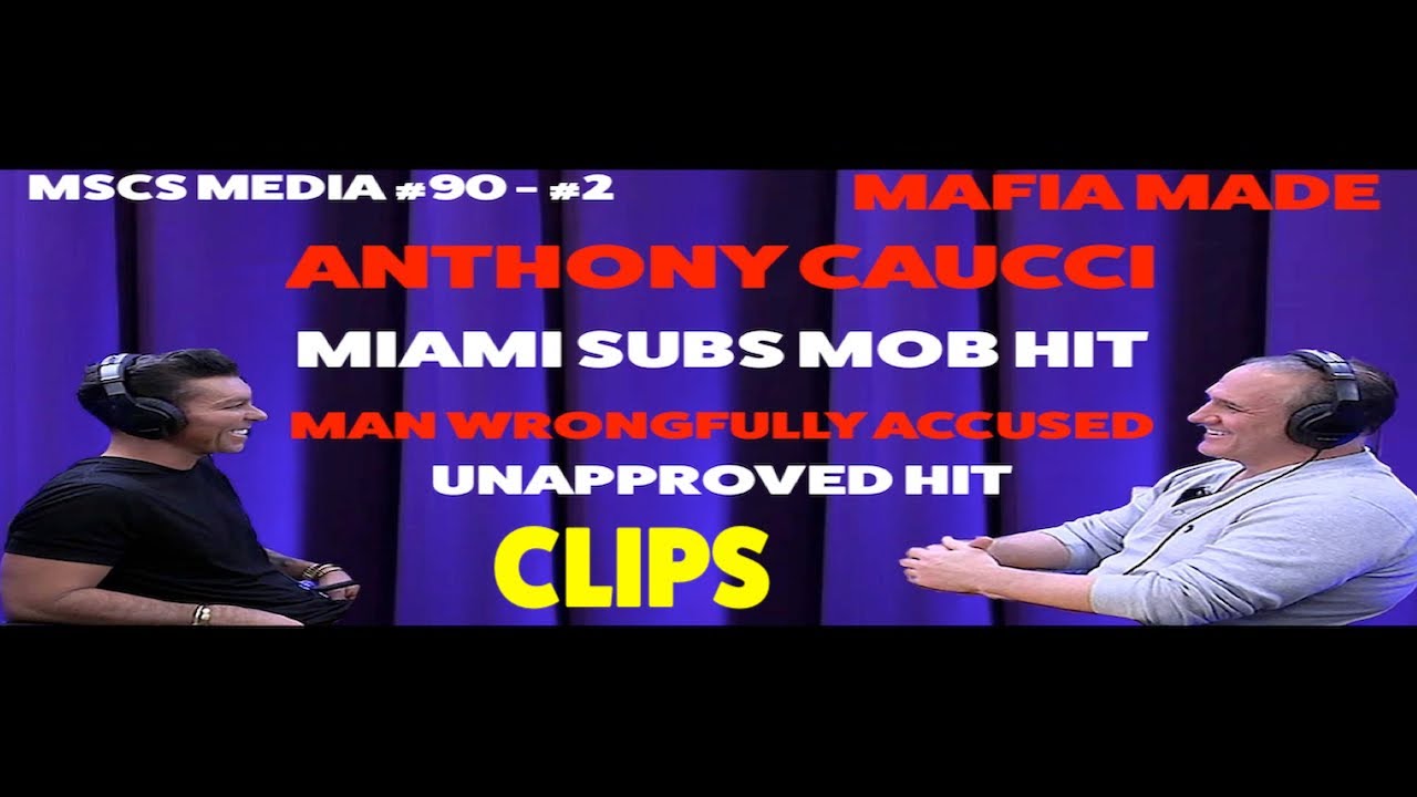 Miami Subs Mafia Slaying | Anthony Caucci | 10 Years in Prison | Mafia Made | MSCS MEDIA #90 CLIPS
