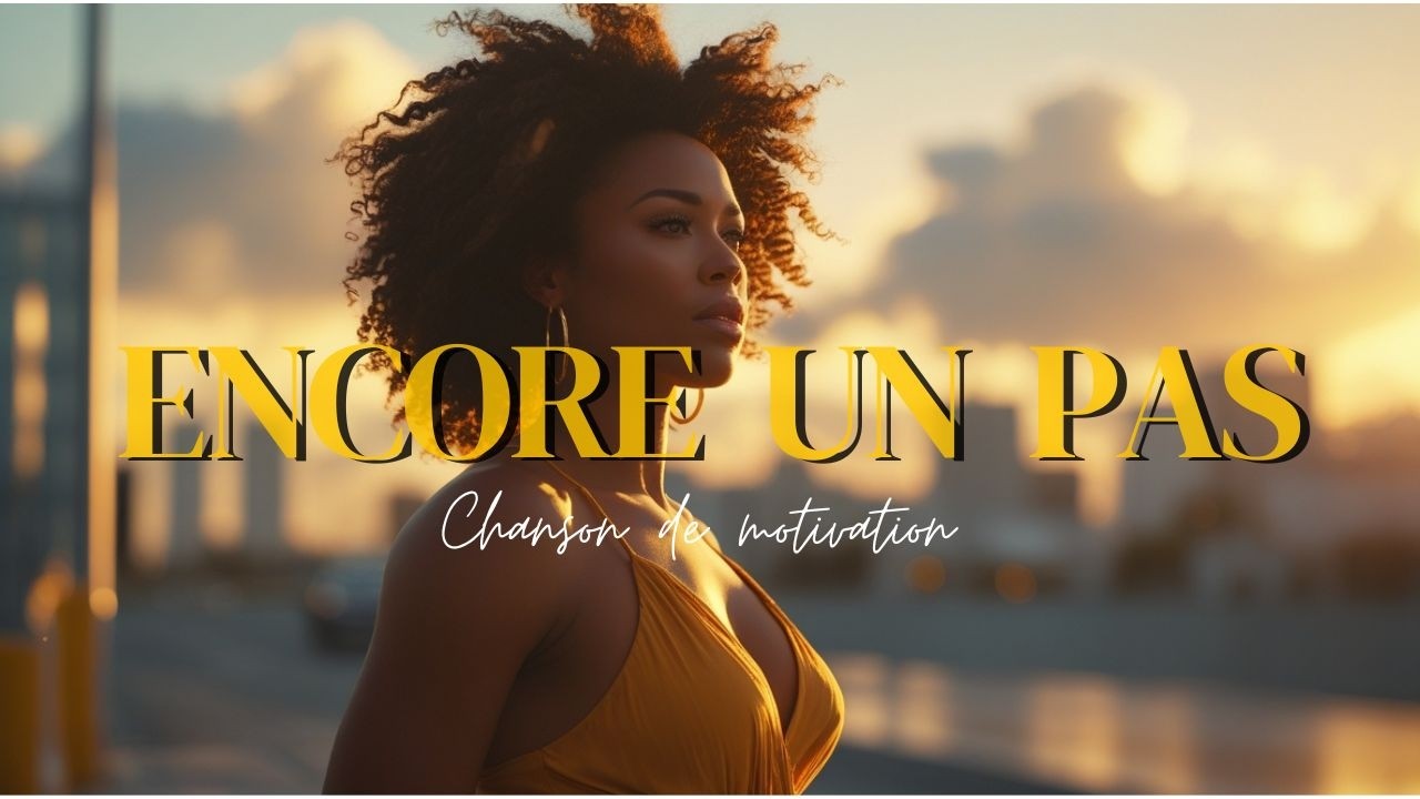 ENCORE UN PAS — Chanson Motivation | N’abandonne jamais 💫