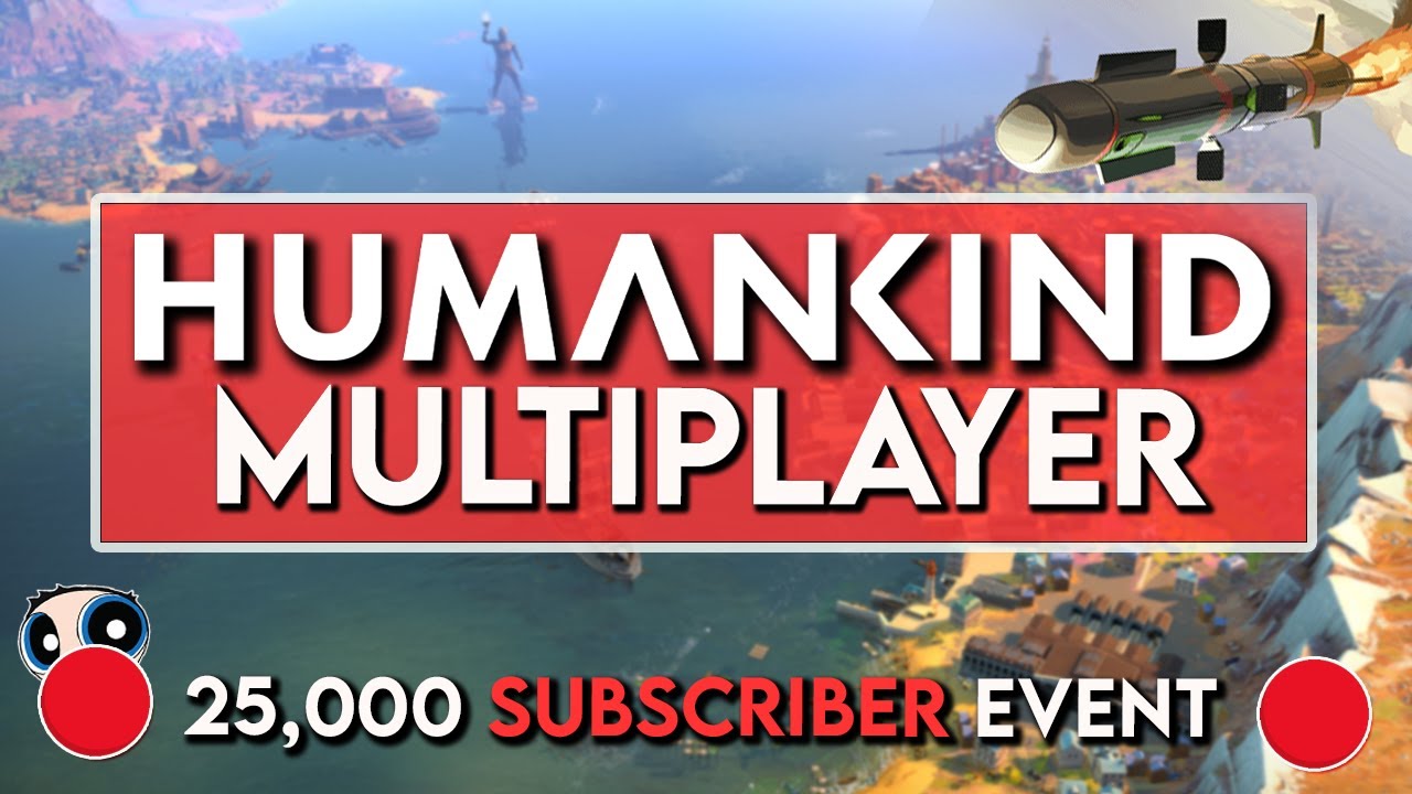 HUMANKIND MULTIPLAYER 🔴 25,000 Subscriber Special! 🎉