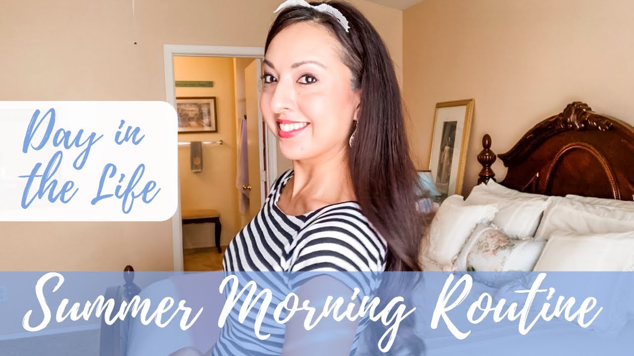 My Summer Morning Routine | Day in the Life of a Homemaker