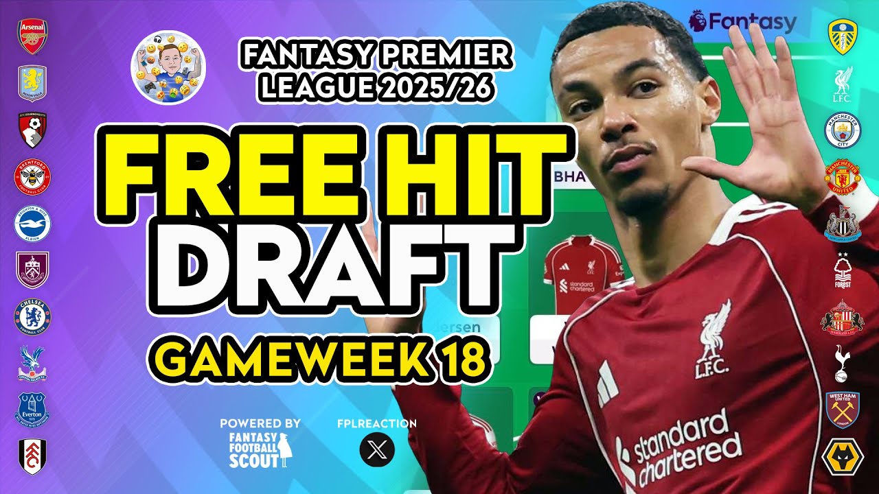 FPL GW18 FREE HIT DRAFT! 🚨 Your Free Hit Blueprint | Fantasy Premier League Tips 2025/26