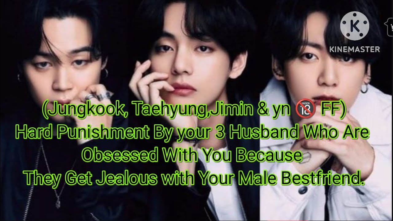 (Jungkook, Taehyung,Jimin & yn🔞 FF)Hard Punishment By your 3 Husband Who Obsessed..#btsff#jiminff#ff