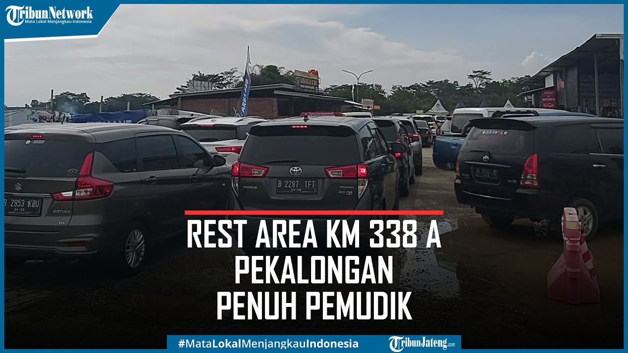 Rest Area KM 338 A Pekalongan Penuh Pemudik, Pengelola Kewalahan Sampai Buka Tutup