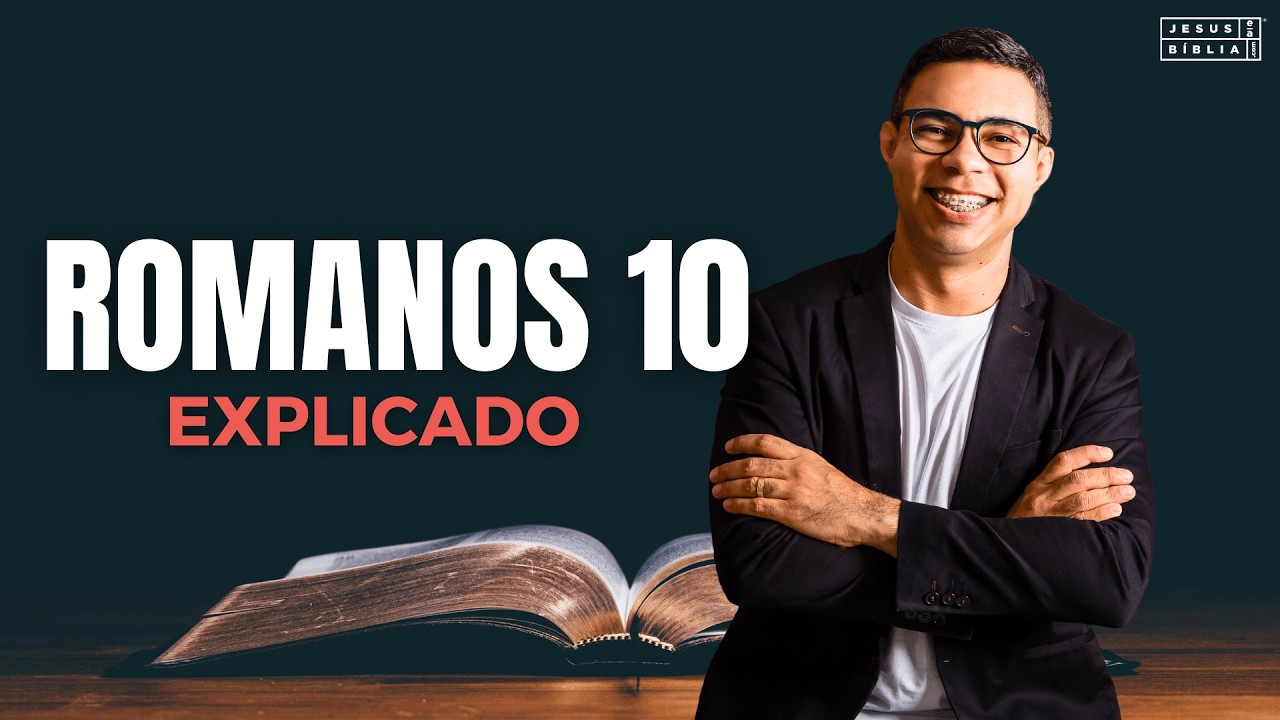 Romanos 10 Estudo: Eles Não Se DEDICARAM A CRER (Bíblia Explicada)