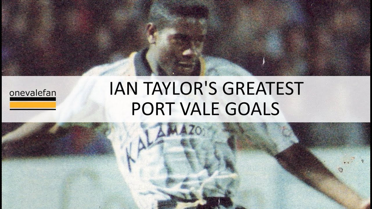 Ian Taylor's greatest Vale goals