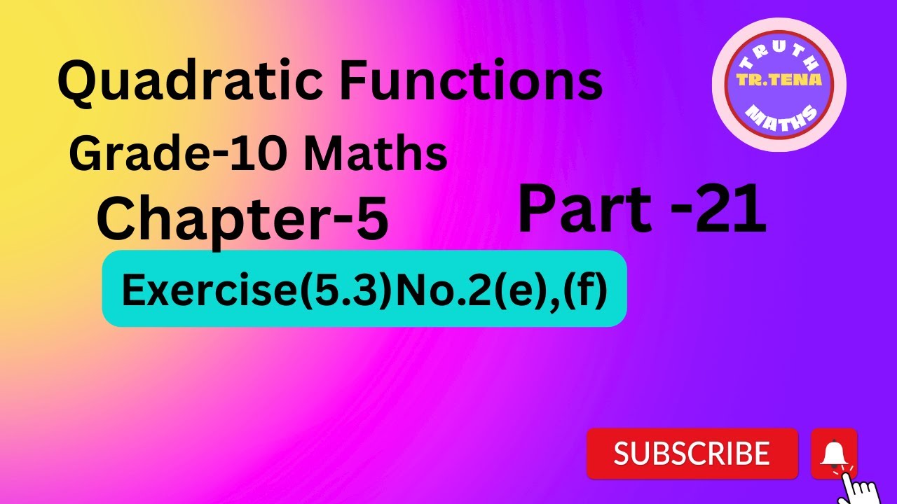 Grade10 math chapter5, Exercise(5.3)No.2(e),(f), Quadratic Functions, Tena