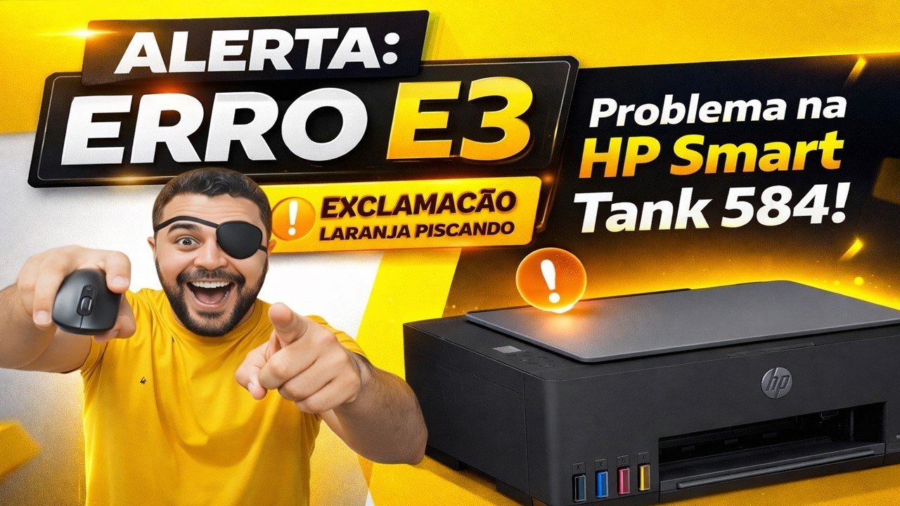 Erro E3 na HP Smart Tank 584? Ponto de Exclamação Laranja Piscando – Solução