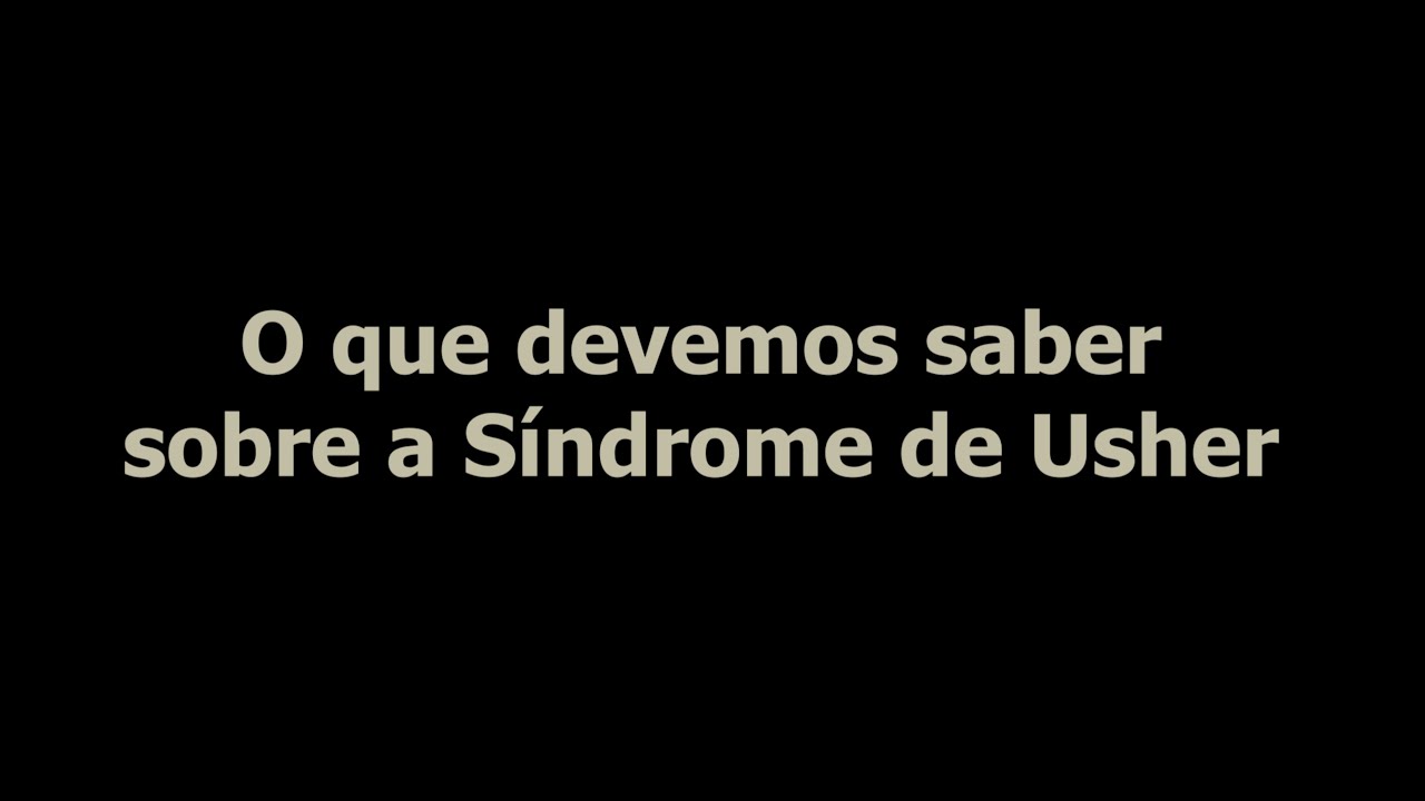 O que devemos saber sobre a Síndrome de Usher