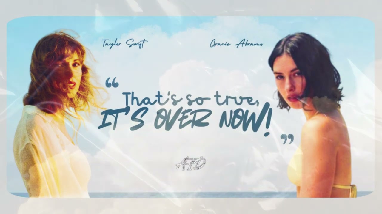 That's So True / Is It Over Now? (MASHUP) - Gracie Abrams & Taylor Swift | by AID