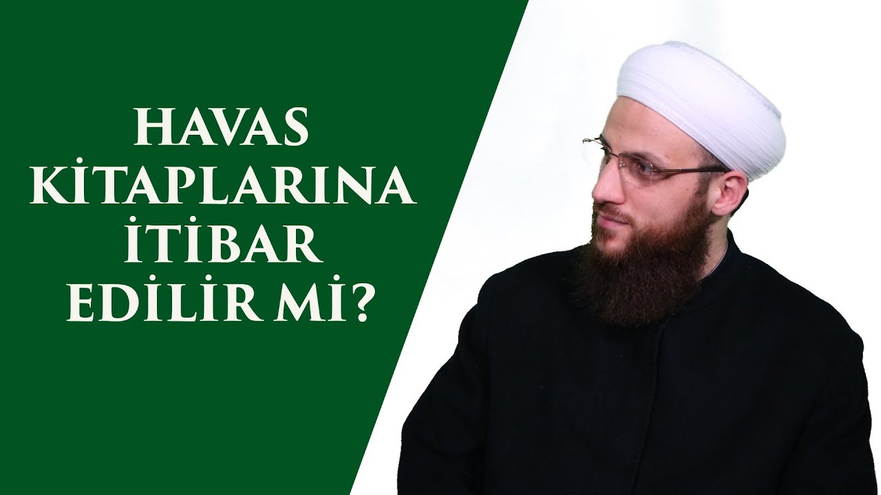 HAVAS KİTAPLARINA İTİBAR EDİLİR Mİ?