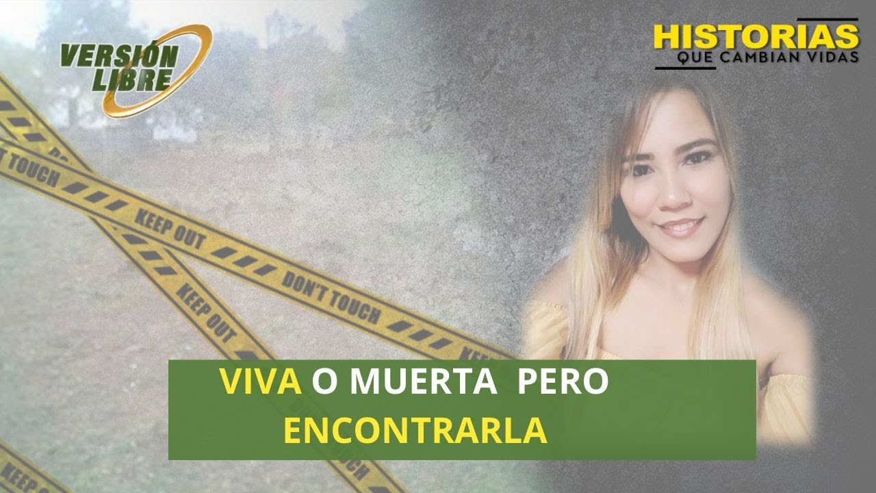 Viva o muerta pero encontrarla