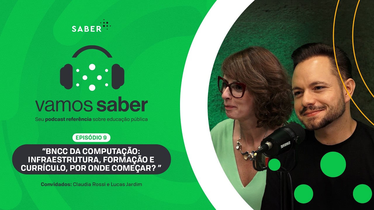 EP 09 - BNCC da Computação: Infraestrutura, formação e currículo, por onde começar?