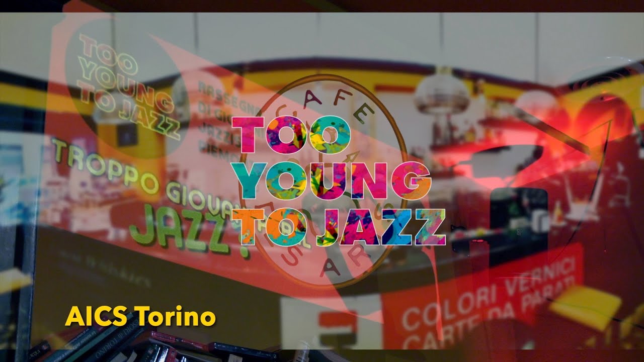 AICS Torino Serata  TOO YOUNG TO JAZZ  AL CAFE DES ARTS 11 novembre 2023