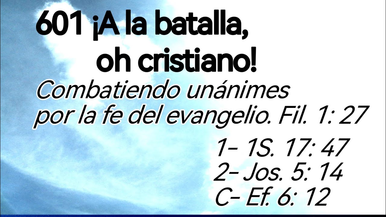 601 ¡A la batalla, oh cristiano!