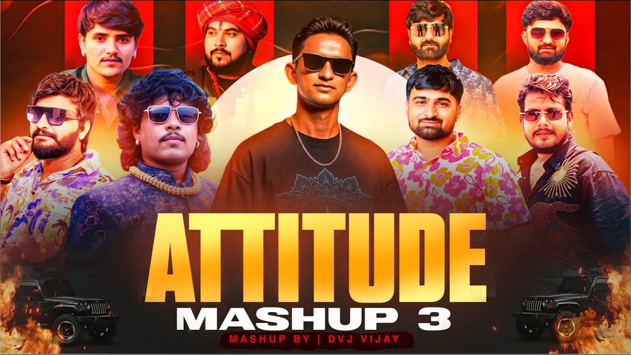 Attitude Mashup 3 II Arjun Thakor II Vishal Hapor II Jaymin Dabhoda II Dvj Vijay Official