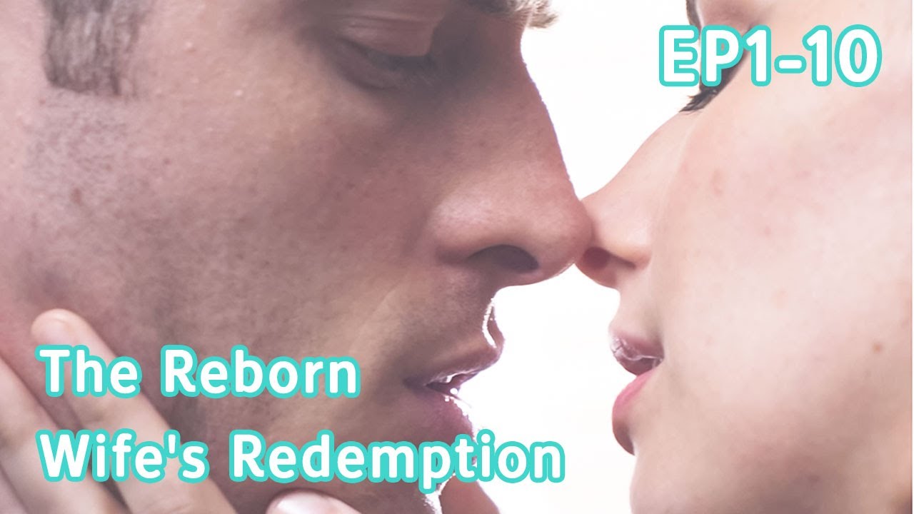 The Reborn Wife's Redemption FULL Part 1 (EP1-EP10) #reelshort #reborn #drama