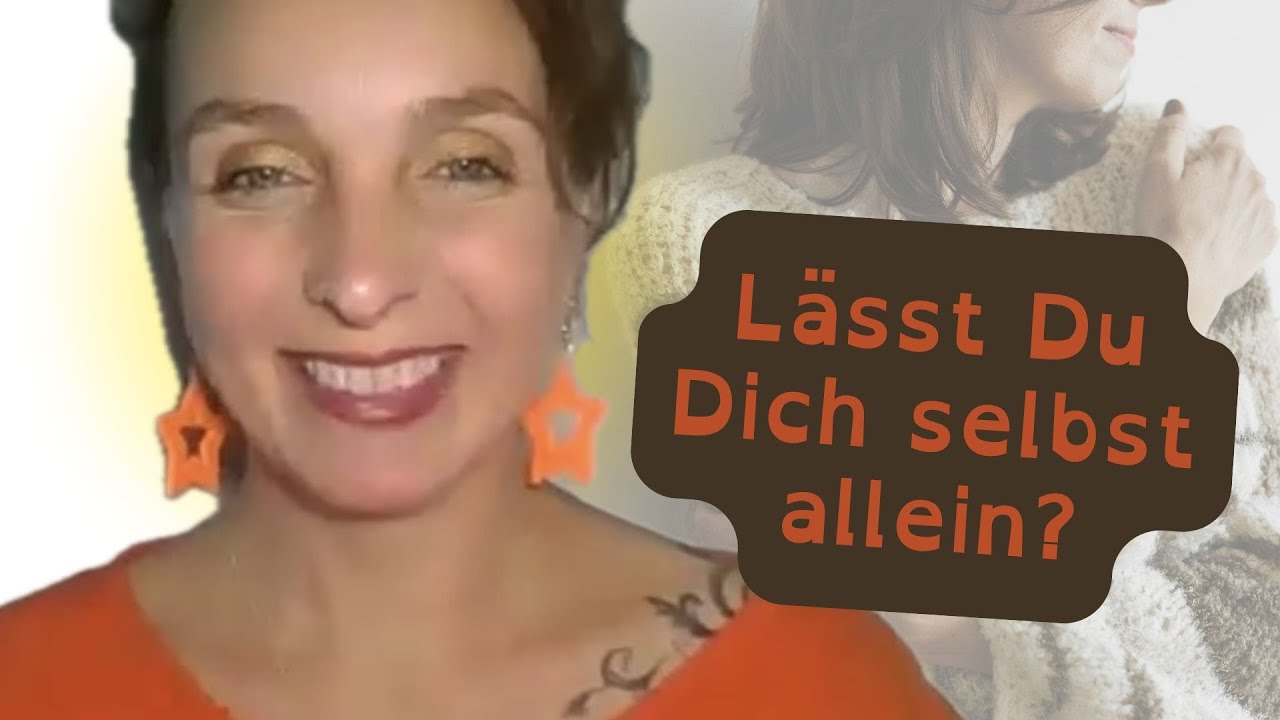 Wann lässt Du Dich selbst allein?