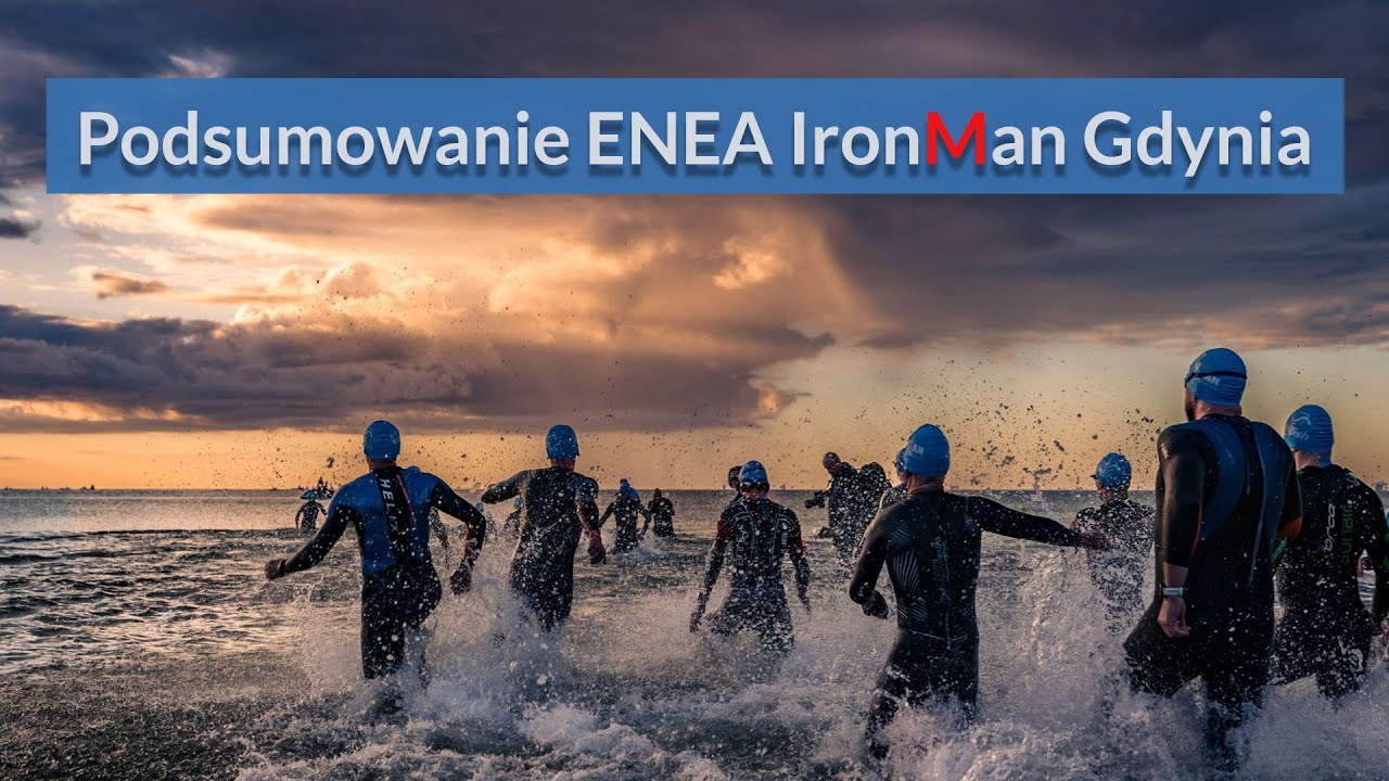 Od Zera do Ironman'a #32 | Podsumowanie Enea Ironman Gdynia