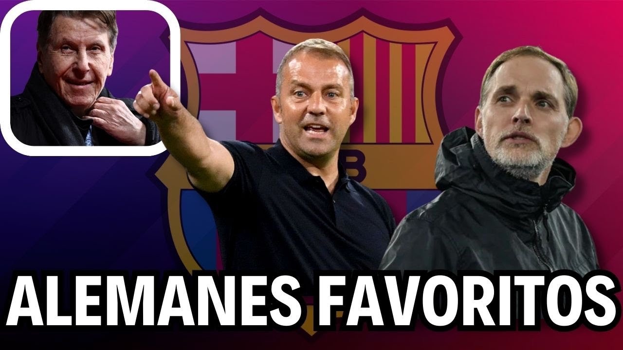 🔥FLICK Y TUCHEL EN LA CARRERA POR EL BANQUILLO DEL FC BARCELONA | 🚨ÚLTIMA HORA BARÇA🚨