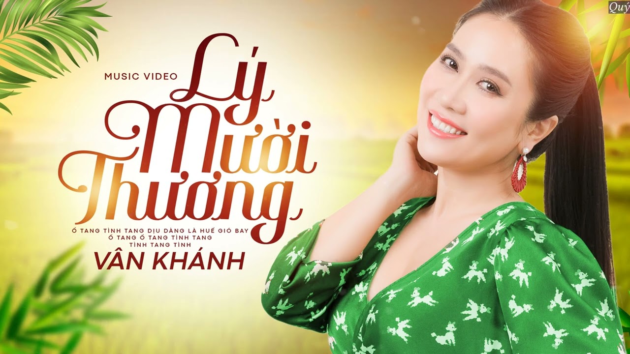 Lý Mười Thương - Vân Khánh | Liên Khúc Nhạc Quê Hương Hay Nhất