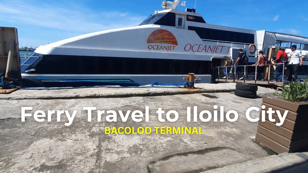 Traveling from BACOLOD to ILOILO via OCEANJET Fastcraft(terminal, schedule, fares, and ferry travel)