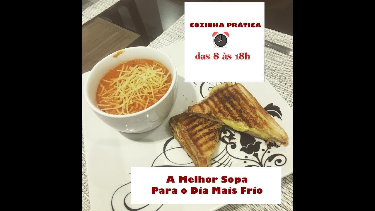 Sopa de Tomate Assado e Queijo Quente - Cozinha Prática Das 8 às 18h -