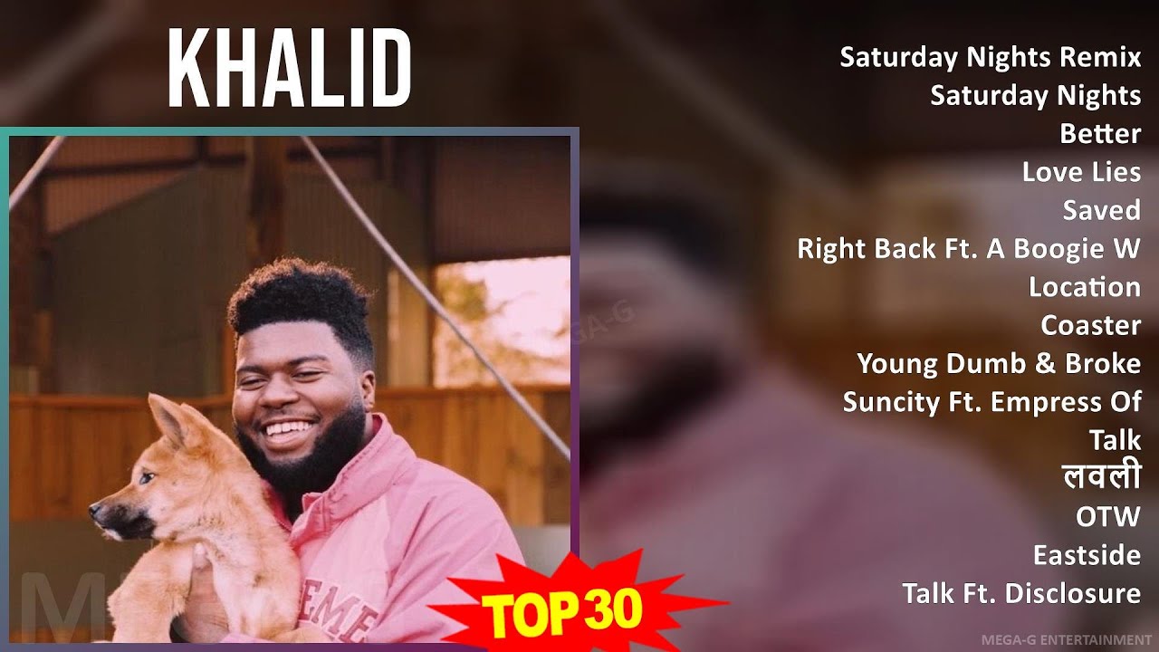 K h a l i d 2024 MIX Non-Stop Playlist ~ 2010s Music ~ Top Alternative R&B, R&B, Left-Field Pop ...