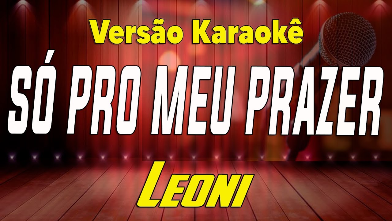 Leoni - Só pro meu prazer - Karaokê