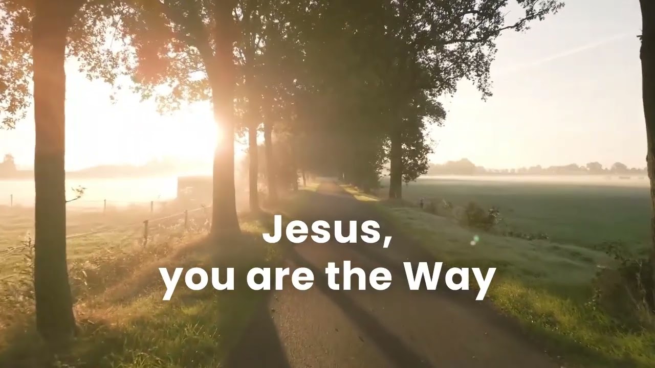 Jesus, You are the Way