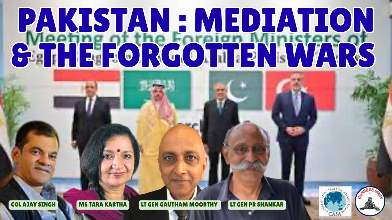 PAKISTAN : MEDIATION & THE FORGOTTEN WARS / CASA DIALOGUES / #GunnersShot
