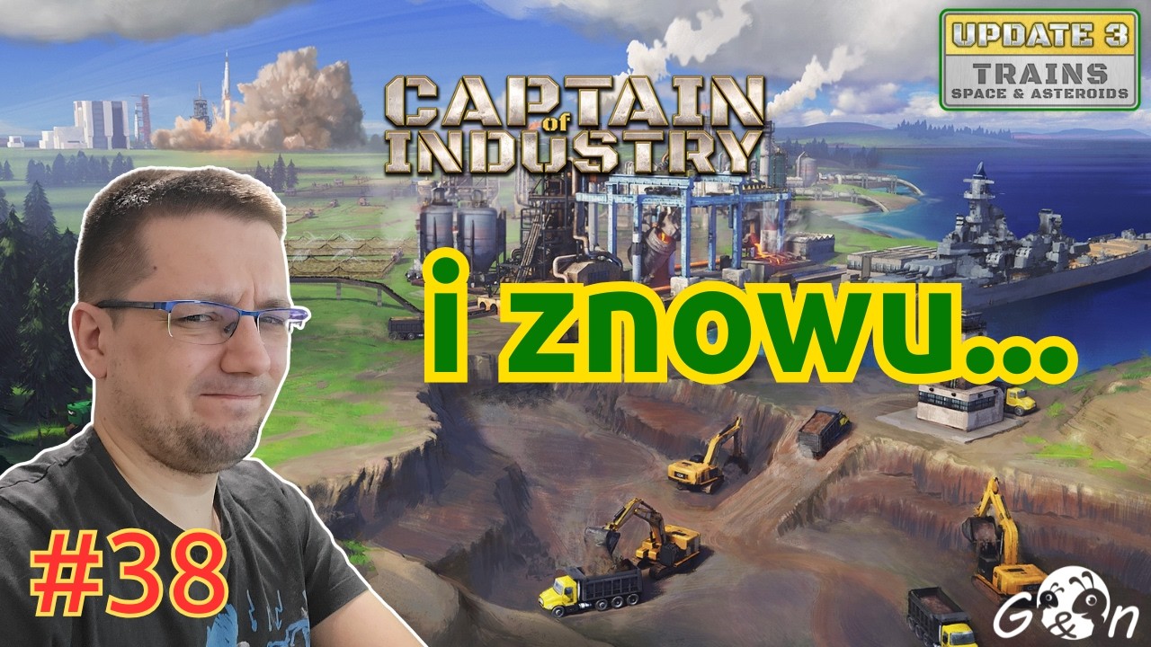 #38 | Znowu nie działa? | Update 3 | Captain of Industry