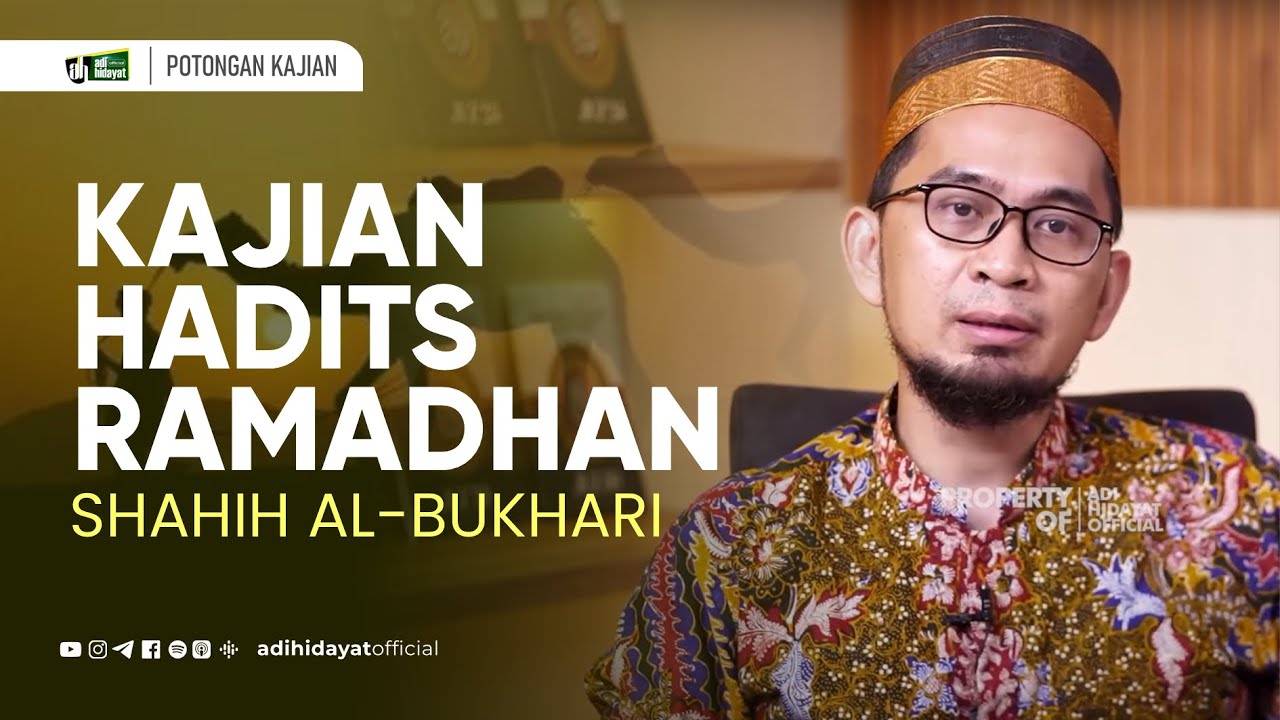 Kajian Hadits Ramadhan, Shahih Al-Bukhari - Ustadz Adi Hidayat