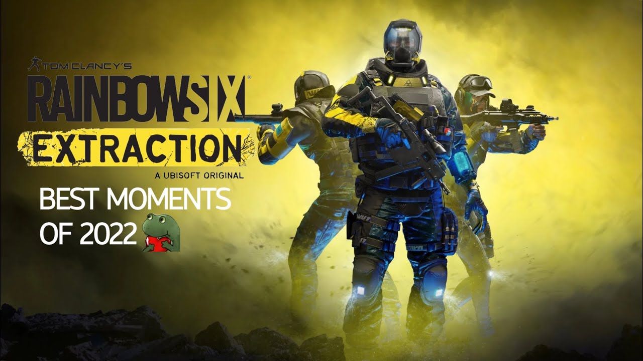 RAINBOW SIX EXTRACTION BEST OF 2022
