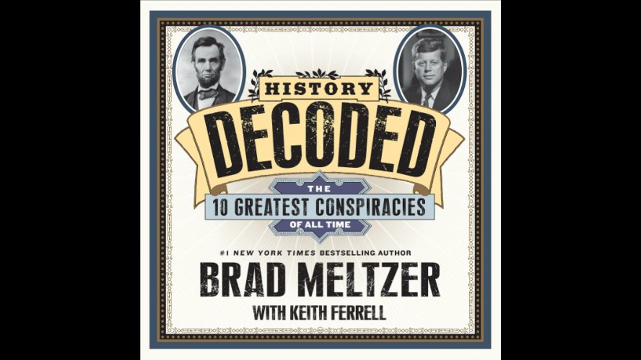 History Decoded: The Ten Greatest Conspiracies of All Time Audiobook by Brad Meltzer