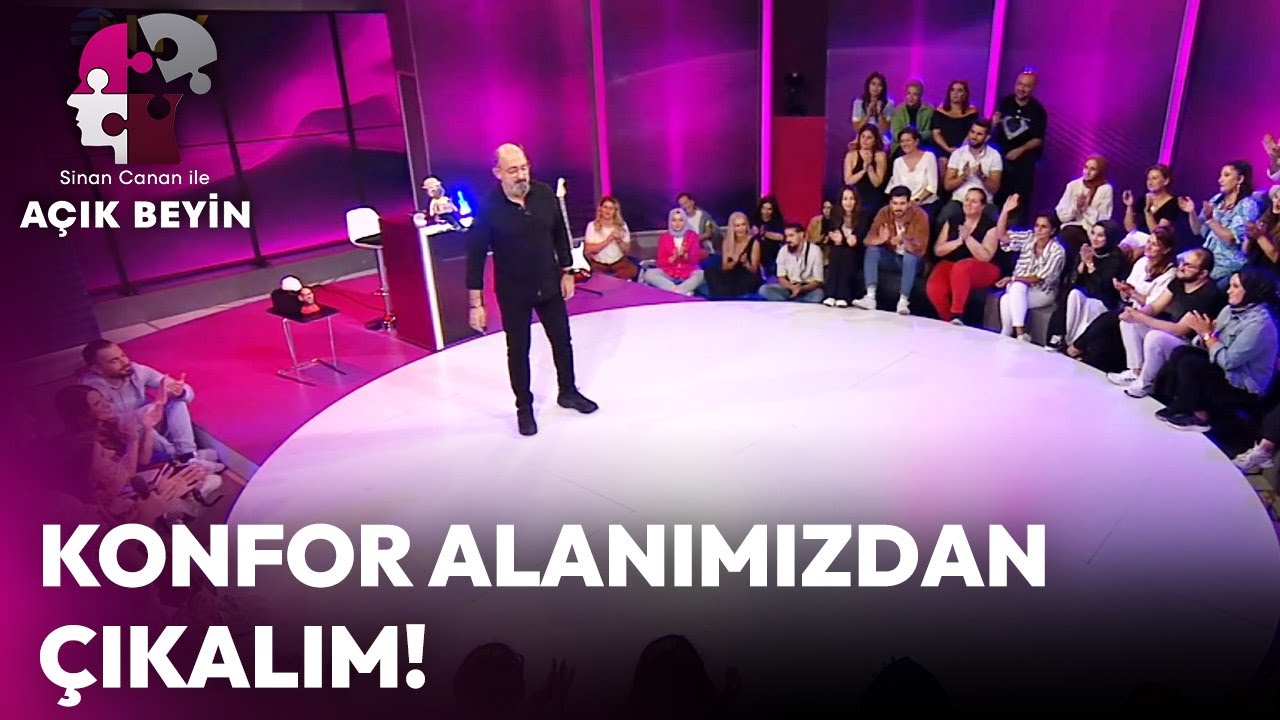 Konfor Alanımızdan Çıkalım! | Sinan Canan ile Açık Beyin