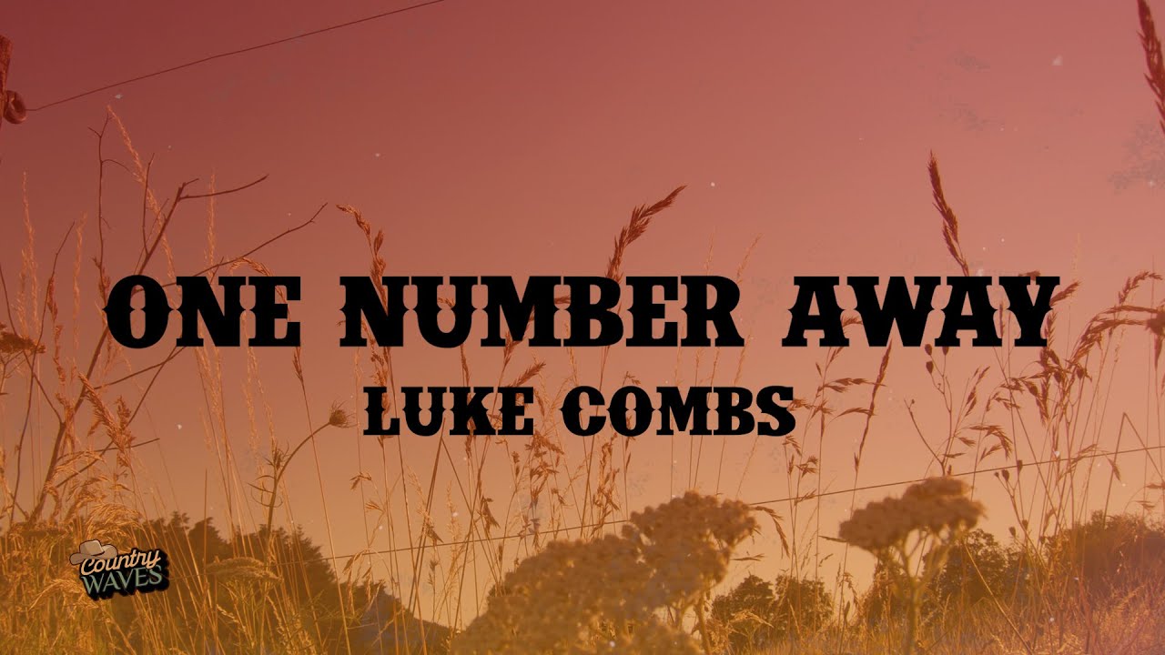 Luke Combs - One Number Away (Lyrics)