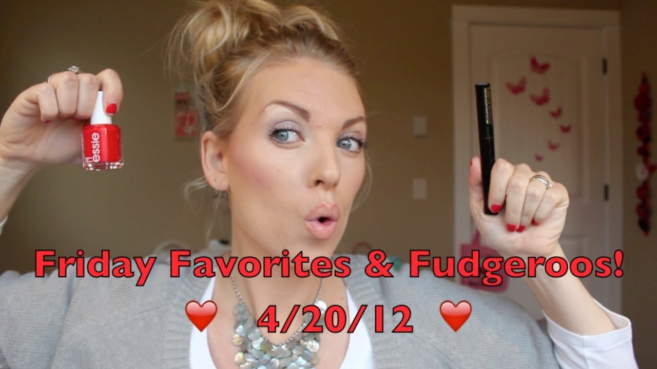 Friday Favorites & Fudgeroos! 4/20/12
