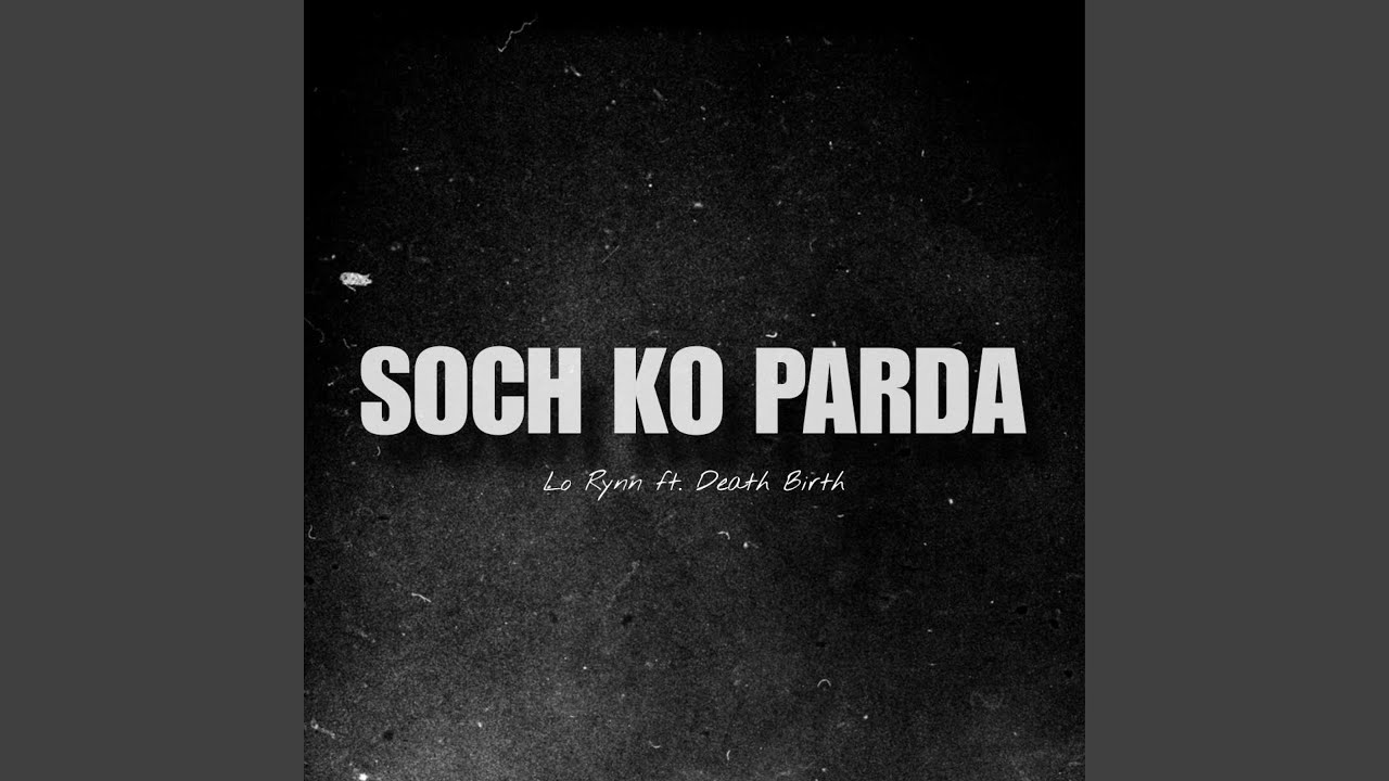 SOCH KO PARDA (feat. Death Birth)