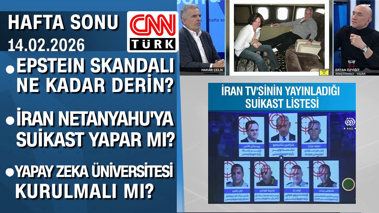 Epstein skandalı ne kadar derin? İran Netanyahu'ya suikast yapar mı? - Hafta Sonu 14.02.2026