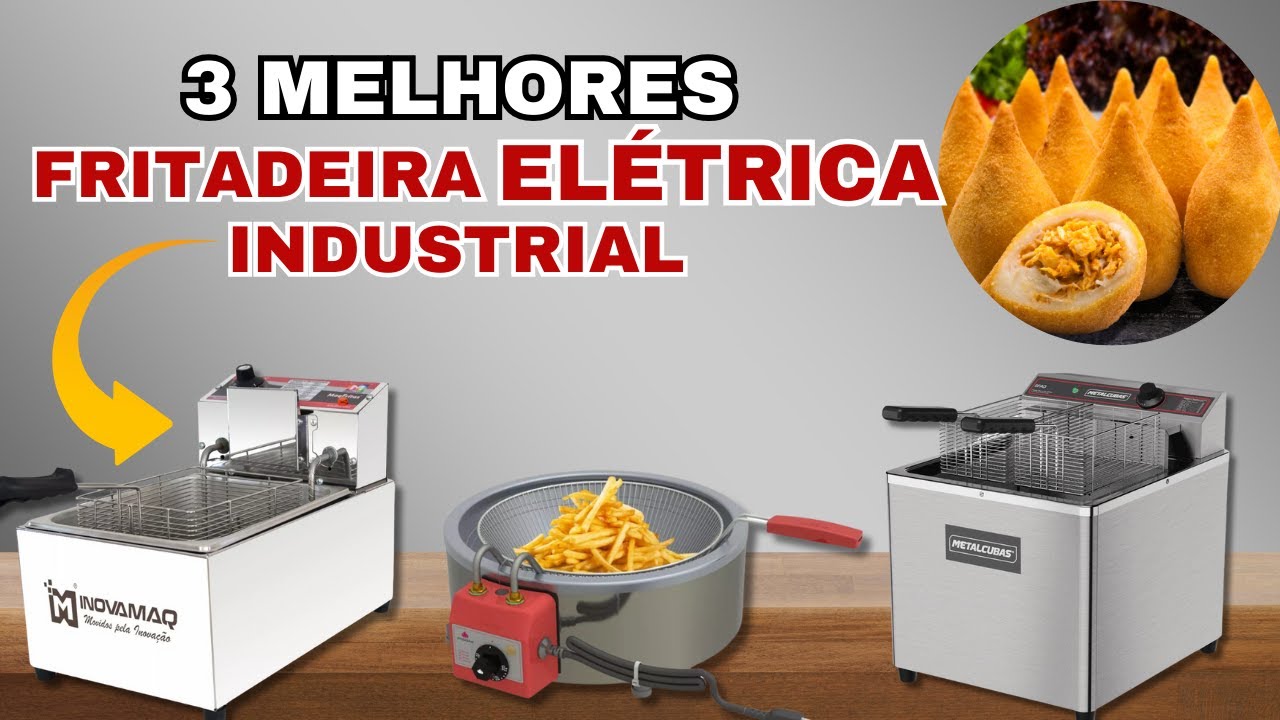3 Melhores Fritadeiras Elétricas Industriais. Qual a Melhor Fritadeira Elétrica Industrial?