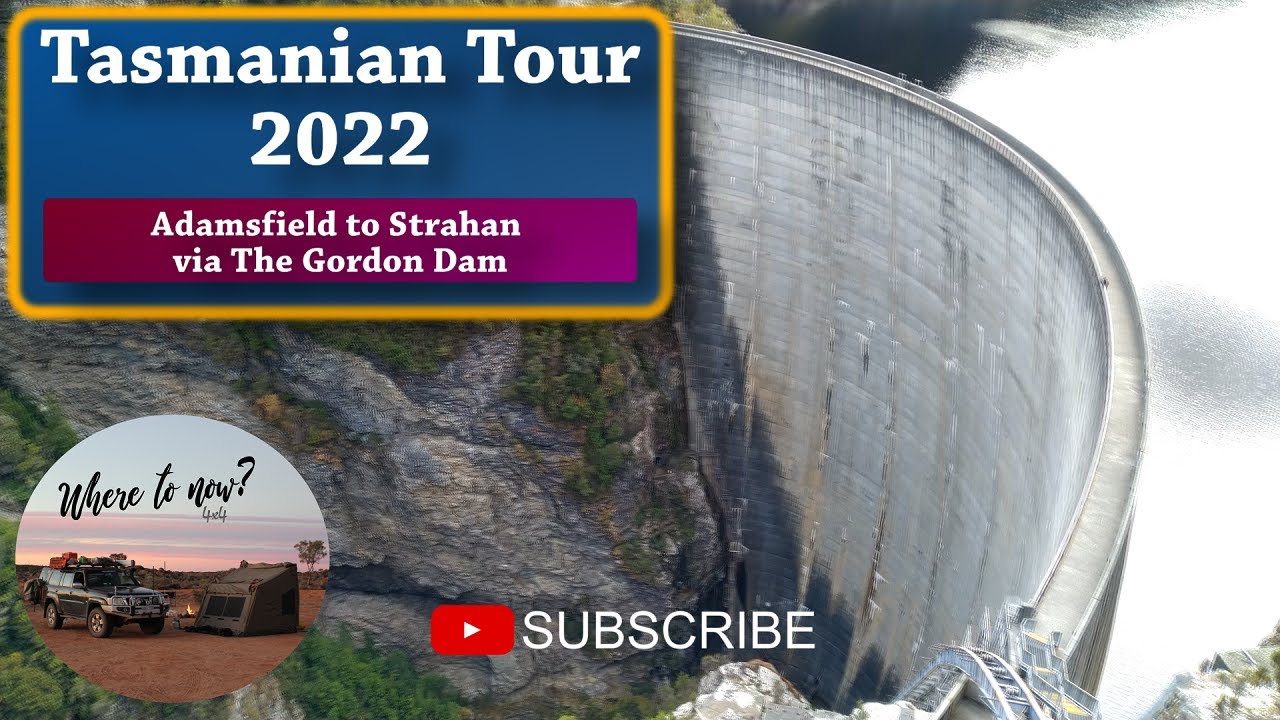 Tasmania Tour 2022 - Part 6 - Adamsfield to Strahan, via the Gordon Dam