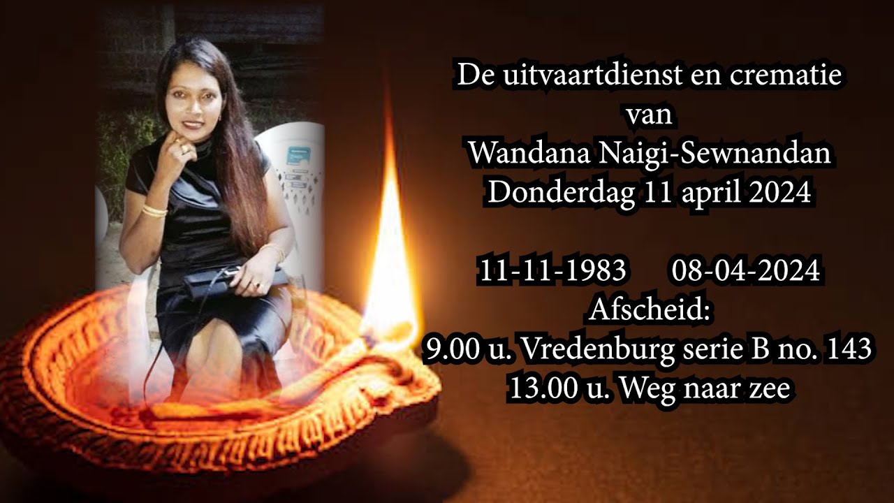 De uitvaartdienst en crematie van Wandana Naigi - Sewnandan. Donderdag 11 april 2024.
