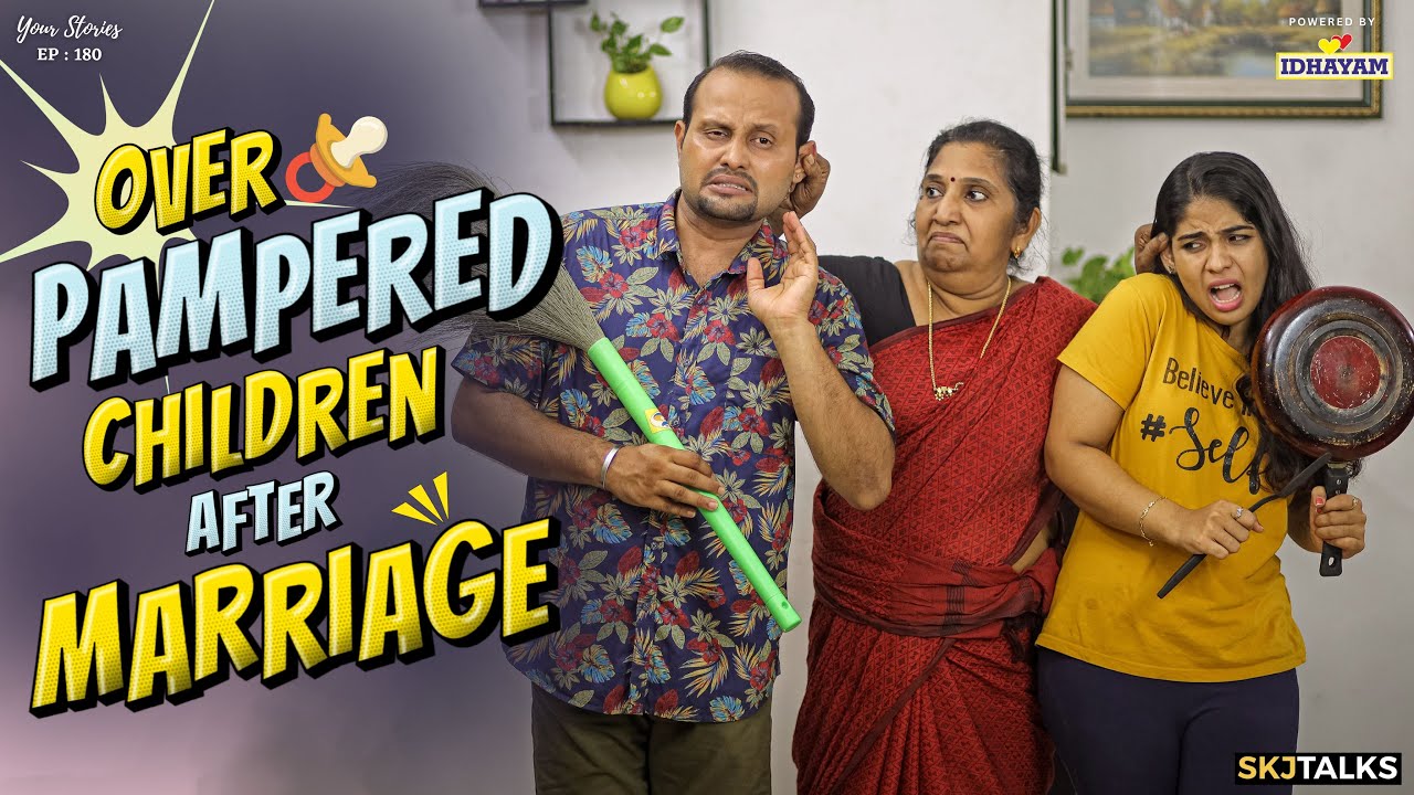 Over Pampered Children After Marriage | Irresponsible Kids |  EP-180 | SKJ Talks | Family Short film