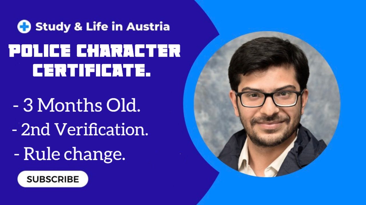 Police Character Certificate - 3 Months Old - 2nd Verification - Rule Change - Study in Austria