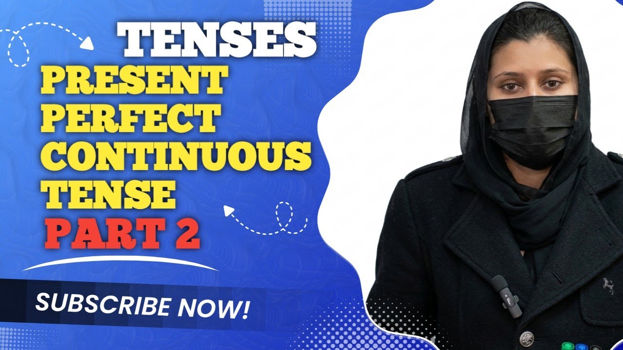 Present Perfect Continuous Tense Part 2